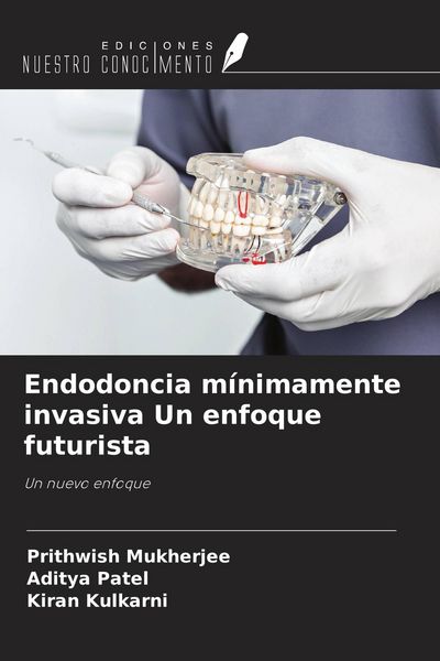 Produktbild: Endodoncia m&iacute;nimamente invasiva Un enfoque futurista
