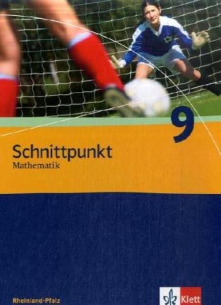 Schnittpunkt Mathematik. Schülerbuch 9. Schuljahr.