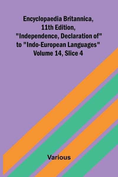 Produktbild: Encyclopaedia Britannica, 11th Edition, "Independence, Declaration of" to "Indo-European Languages" Volume 14, Slice 4