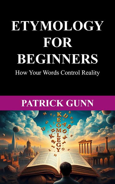 Produktbild: Etymology For Beginners How Your Words Control Reality