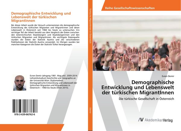 Demographische Entwicklung und Lebenswelt der türkischen MigrantInnen, Taschenbuch von Evren Demir, AV Akademikerverlag, 9783639867626
