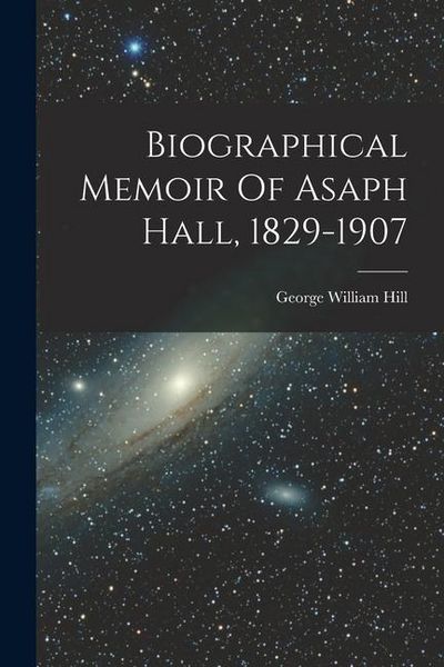 Produktbild: Biographical Memoir Of Asaph Hall, 1829-1907
