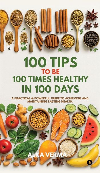 Produktbild: 100 Tips to Be 100 Times Healthy in 100 Days