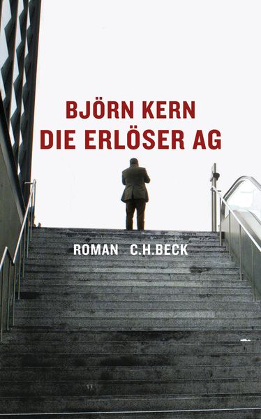 Die Erlöser AG, Gebundene Ausgabe von Björn Kern, C.H. Beck, 9783406563744