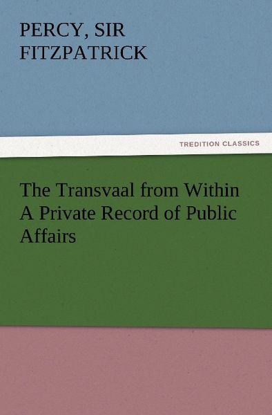 Produktbild: The Transvaal from Within A Private Record of Public Affairs