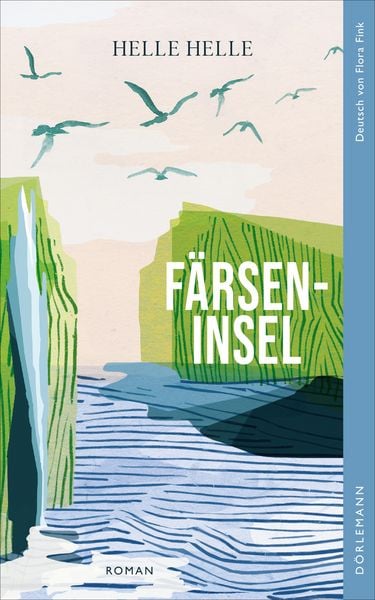 Färseninsel, Gebundene Ausgabe von Helle Helle, Dörlemann, 978-3-03820-195-3