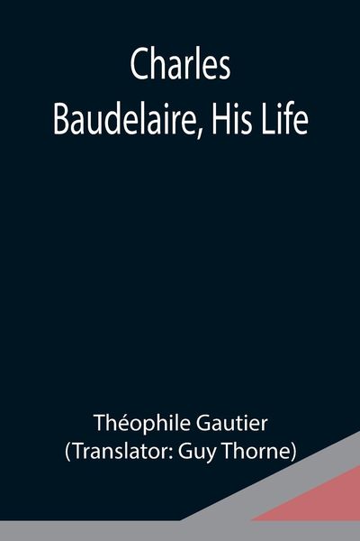 Produktbild: Charles Baudelaire, His Life