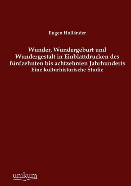 Produktbild: Holl&auml;nder, E: Wunder, Wundergeburt und Wundergestalt in Einb