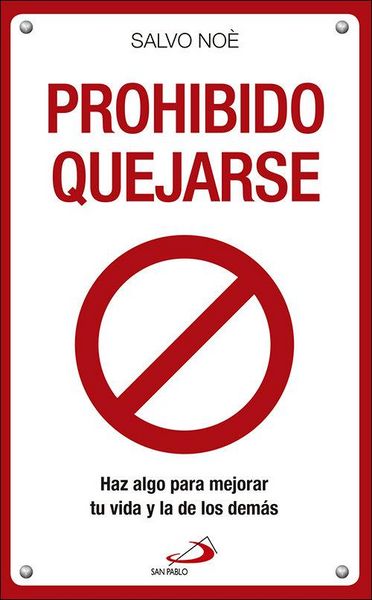 Produktbild: Prohibido quejarse : haz algo para mejorar tu vida y la de los dem&aacute;s