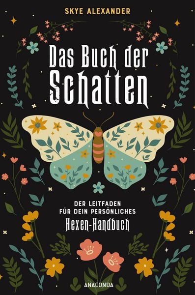 Produktbild: Das Buch der Schatten. Der Leitfaden f&uuml;r dein pers&ouml;nliches Hexen-Handbuch. - Anlage, Aufbau, Anwendung