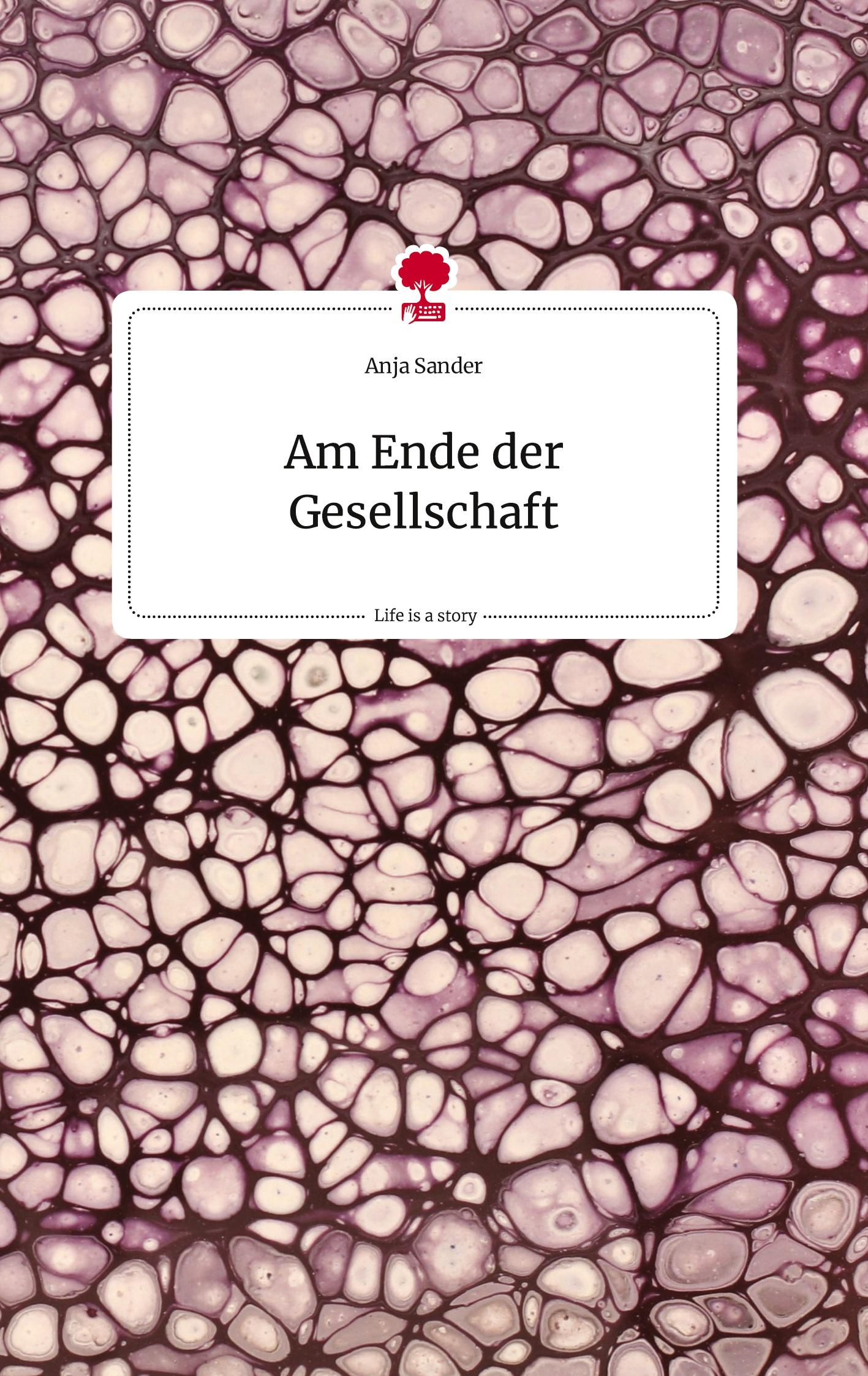 Produktbild: Am Ende der Gesellschaft. Life is a Story - story.one