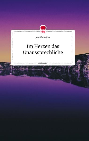 Produktbild: Im Herzen das Unaussprechliche. Life is a Story - story.one