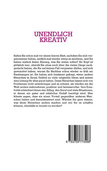 Produktbild: Unendlich kreativ: Wie Sie mit einfachen Kreativit&auml;tstechniken und &Uuml;bungen Ihre Kreativit&auml;t steigern und jegliche Kreativit&auml;tsblockaden durchbrechen - inkl. der besten Praxistipps