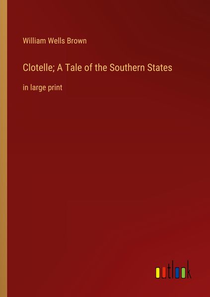 Produktbild: Clotelle; A Tale of the Southern States