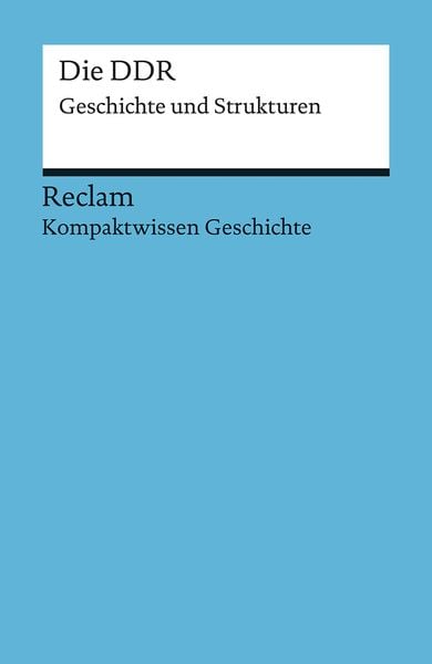 Kompaktwissen Geschichte. Die DDR, Taschenbuch von Klaus Schroeder, Reclam, Philipp, 978-3-15-017091-5