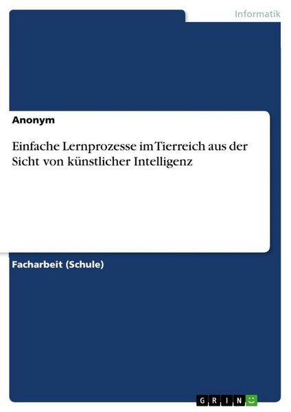Produktbild: Einfache Lernprozesse im Tierreich aus der Sicht von k&uuml;nstlicher Intelligenz