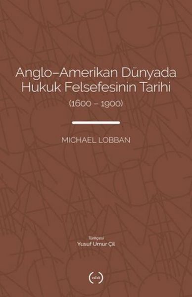 Produktbild: Anglo-Amerikan D&uuml;nyada Hukuk Felsefesinin Tarihi 1600 - 1900