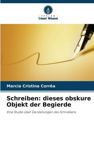 Produktbild: Schreiben: dieses obskure Objekt der Begierde