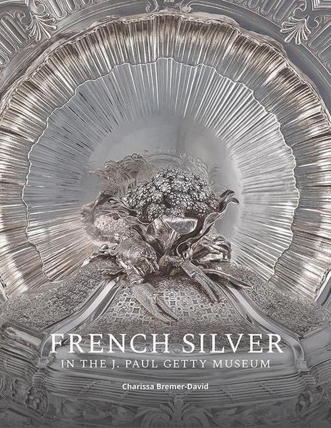 Produktbild: French Silver in the J. Paul Getty Museum