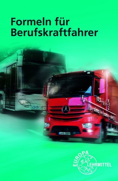 Formeln für Berufskraftfahrer, Taschenbuch von Helmut Felder,Markus Moormann, Europa-Lehrmittel, 978-3-7585-2135-5