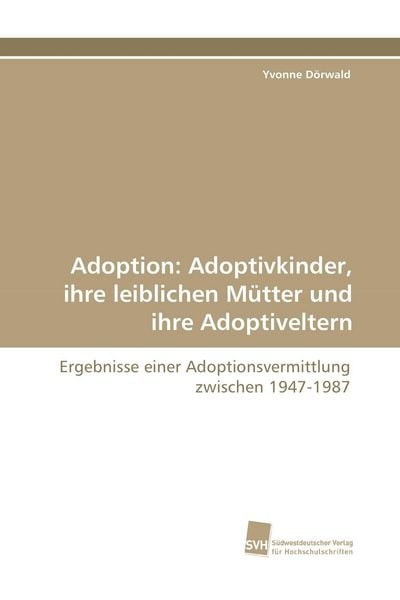 Produktbild: Adoption: Adoptivkinder, ihre leiblichen M&uuml;tter und ihre Adoptiveltern
