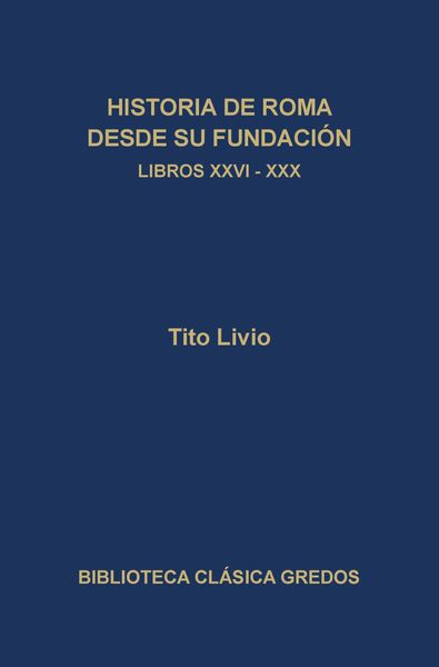 Produktbild: Historia de Roma desde su fundaci&oacute;n. Libros XXVI-XXX