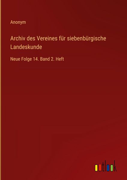 Produktbild: Archiv des Vereines f&uuml;r siebenb&uuml;rgische Landeskunde