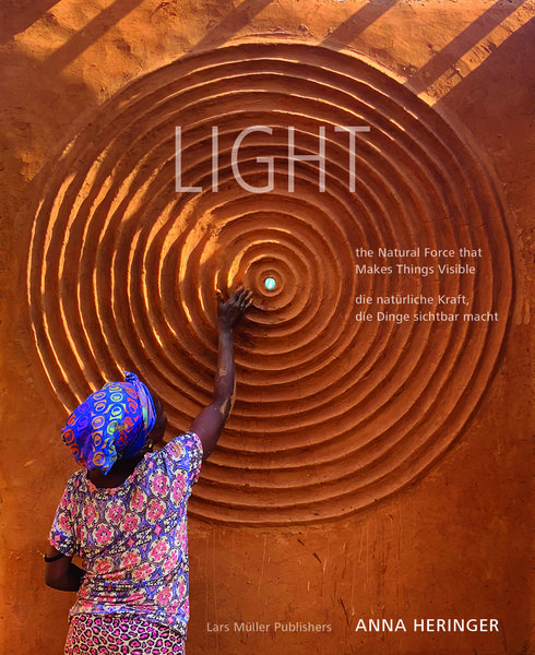 Produktbild: LIGHT - the Natural Force that Makes Things Visible / - die nat&uuml;rliche Kraft, die Dinge sichtbar macht