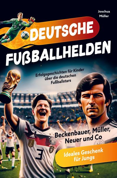 Produktbild: Joschua M&uuml;ller: Deutsche Fu&szlig;ballhelden