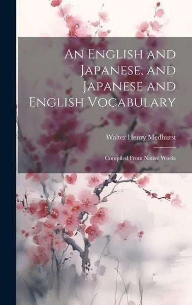 Produktbild: An English and Japanese, and Japanese and English Vocabulary: Compiled From Native Works