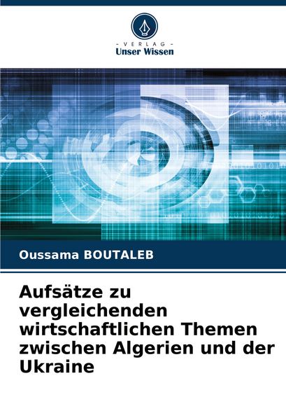 Produktbild: Aufs&auml;tze zu vergleichenden wirtschaftlichen Themen zwischen Algerien und der Ukraine