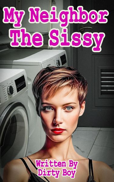 Produktbild: My Neighbor, The Sissy (The Sissy Series, #2)