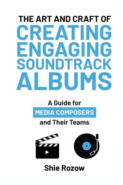 Produktbild: The Art and Craft or Creating Engaging Soundtrack Albums
