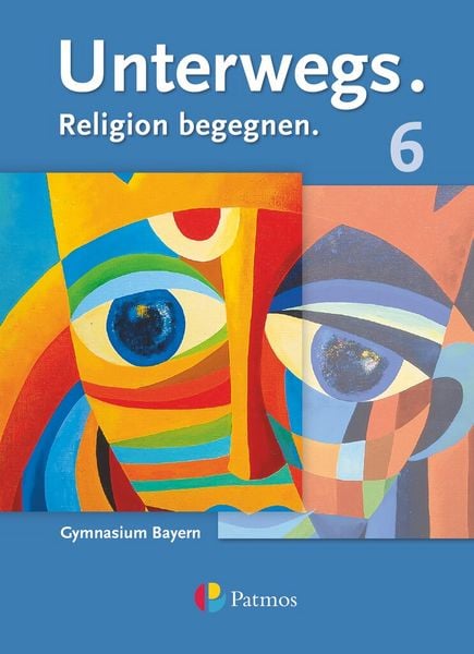 Produktbild: Unterwegs - Religion begegnen - Gymnasium Bayern - 6. Jahrgangsstufe