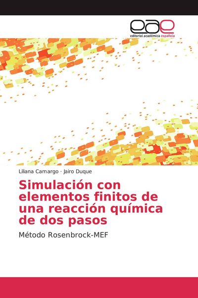 Produktbild: Simulaci&oacute;n con elementos finitos de una reacci&oacute;n qu&iacute;mica de dos pasos