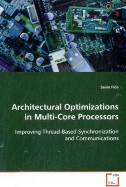 Fide Sevin: Architectural Optimizations in Multi-Core Proces, Taschenbuch von Sevin Fide, VDM, 9783639101577