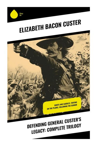 Produktbild: Defending General Custer's Legacy: Complete Trilogy