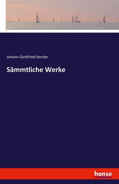 Sämmtliche Werke, Taschenbuch von Johann Gottfried Herder, Hansebooks, 9783741116506