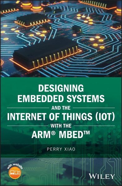 Produktbild: Designing Embedded Systems and the Internet of Things (IoT) with the ARM mbed