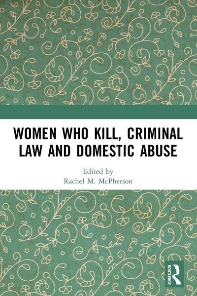 Produktbild: Women Who Kill, Criminal Law and Domestic Abuse