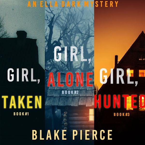 Produktbild: An Ella Dark FBI Suspense Thriller Bundle: Girl, Alone (#1), Girl, Taken (#2), and Girl, Hunted (#3)