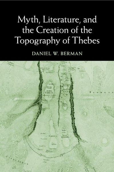 Produktbild: Myth, Literature, and the Creation of the Topography of Thebes