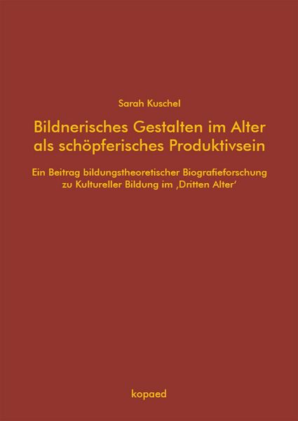 Produktbild: Bildnerisches Gestalten im Alter als sch&ouml;pferisches Produktivsein