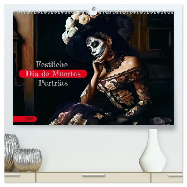 Festliche Dia de Muertos Porträts (hochwertiger Premium Wandkalender 2026 DIN A2 quer), Kunstdruck in Hochglanz