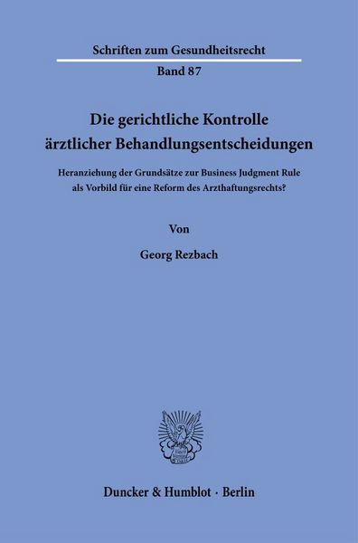 Produktbild: Die gerichtliche Kontrolle &auml;rztlicher Behandlungsentscheidungen