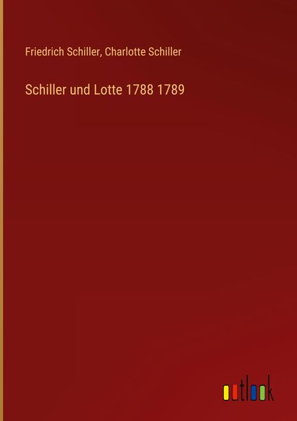 Produktbild: Schiller und Lotte 1788 1789