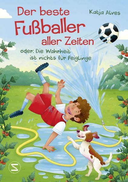 Produktbild: Der beste Fu&szlig;baller aller Zeiten oder: Die Wahrheit ist nichts f&uuml;r Feiglinge