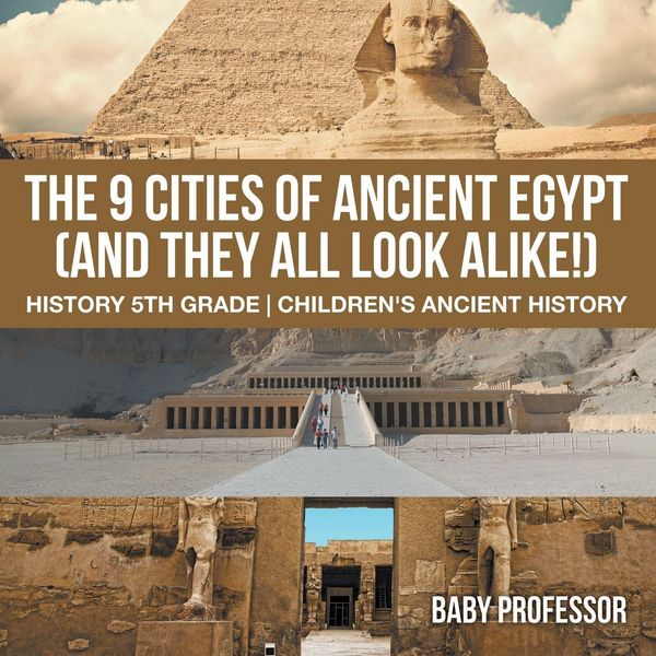 Produktbild: The 9 Cities of Ancient Egypt (And They All Look Alike!) - History 5th Grade | Children's Ancient History