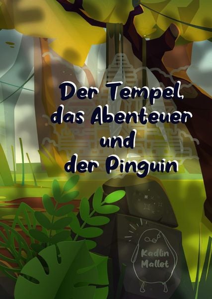Produktbild: Der Tempel, das Abenteuer und der Pinguin