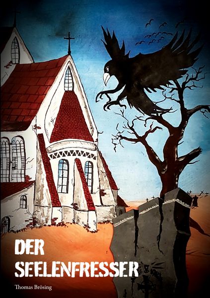 Der Seelenfresser, Taschenbuch von Thomas Brösing, BoD – Books on Demand, 9783753416724